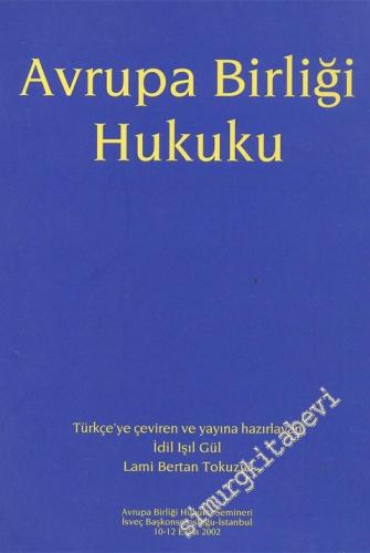 Avrupa Birliği Hukuku: Avrupa Birliği Hukuku Semineri 10 - 12 Ekim 200