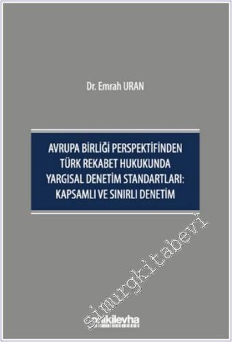 Avrupa Birliği Perspektifinden Türk Rekabet Hukukunda Yargısal Denetim