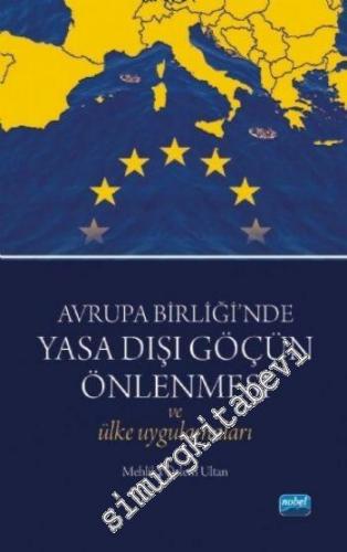 Avrupa Birliği'nde Yasa Dışı Göçün Önlenmesi ve Ülke Uygulamaları