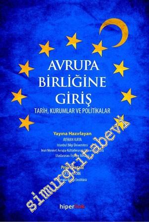 Avrupa Birliğine Giriş: Tarih, Kurumlar ve Politikalar