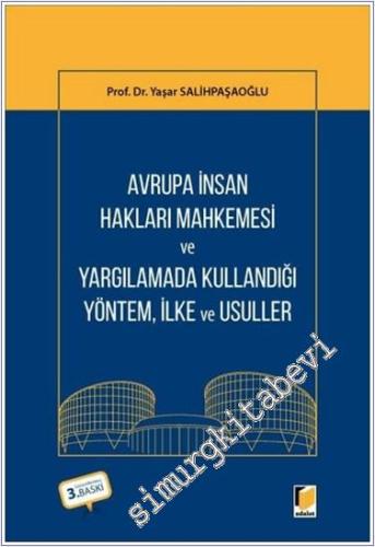 Avrupa İnsan Hakları Mahkemesi ve Yargılamada Kullandığı Yöntem İlke v