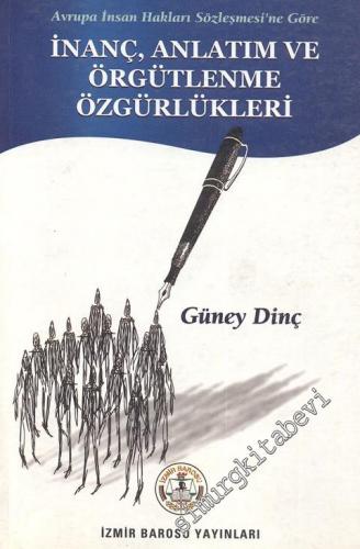 Avrupa İnsan Hakları Sözleşmesi'ne Göre İnanç, Anlatım ve Örgütlenme Ö