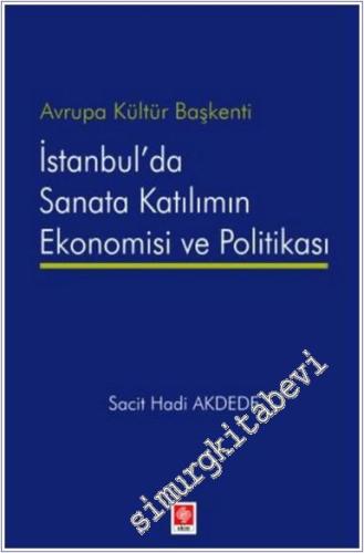 Avrupa Kültür Başkenti İstanbul'da Sanata Katılımın Ekonomisi ve Polit