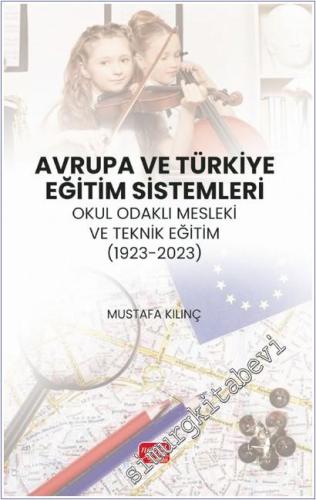 Avrupa ve Türkiye Eğitim Sistemleri - Okul Odaklı Mesleki Ve Teknik Eğ