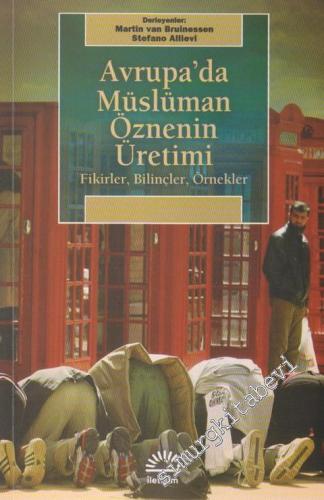 Avrupa'da Müslüman Öznenin Üretimi: Fikirler, Bilinçler, Örnekler