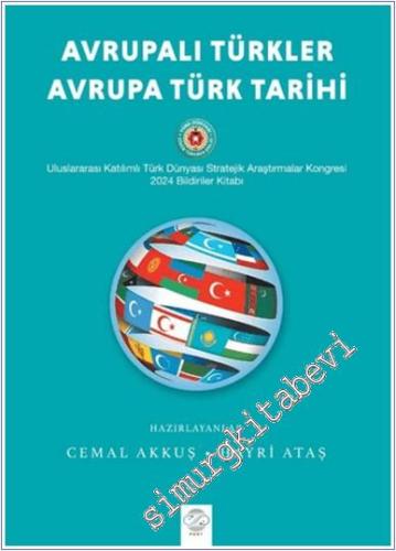 Avrupalı Türkler - Avrupa Türk Tarihi : Uluslararası Katılımlı Türk Dü