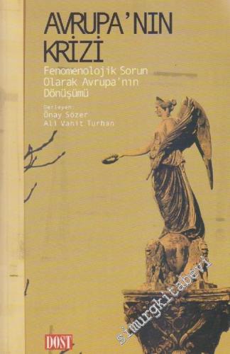 Avrupa'nın Krizi: Fenomolojik Sorun Olarak Avrupa'nın Dönüşümü