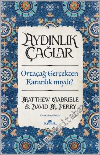 Aydınlık Çağlar : Orta Çağ Gerçekten Karanlık mıydı - 2024