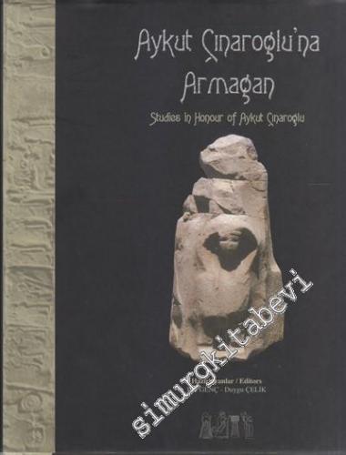 Aykut Çınaroğlu'na Armağan / Studies in Honour of Aykut Çınaroğlu