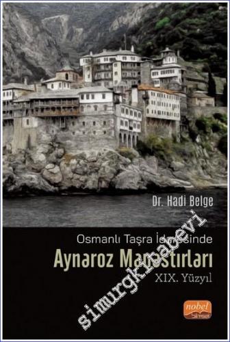 Aynaroz Manastırları - Osmanlı Taşra İdaresinde (19. Yüzyıl) - 2022