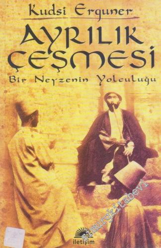 Ayrılık Çeşmesi: Bir Neyzenin Yolculuğu