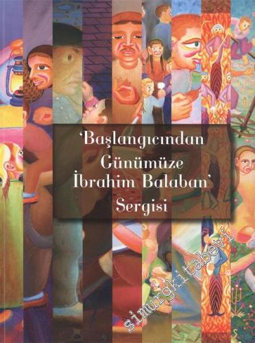 Başlangıcından Günümüze İbrahim Balaban Sergisi - 5 Ocak 20 Ocak 2011