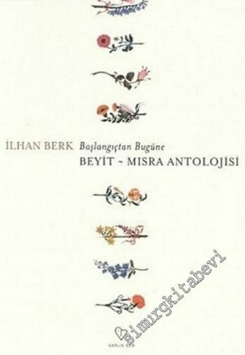 Başlangıçtan Bugüne Beyit Mısra Antolojisi