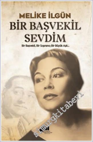 Bir Başvekil Sevdim : Bir Başvekil Bir Soprano Bir Büyük Aşk - 2024