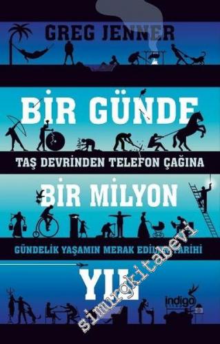 Bir Günde Bir Milyon Yıl: Taş Devrinden Telefon Çağına Gündelik Yaşamı