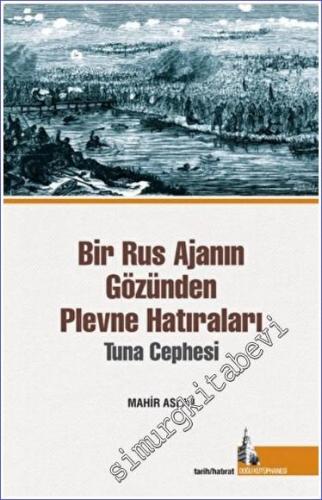 Bir Rus Ajanının Gözünden Plevne Hatıraları - 2022