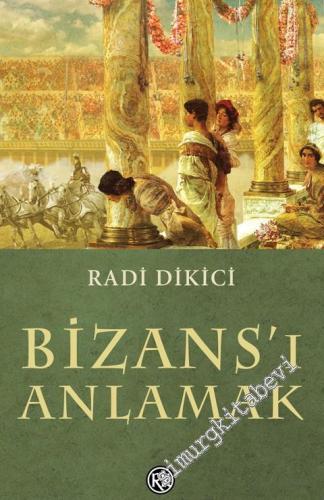 Bizans'ı Anlamak