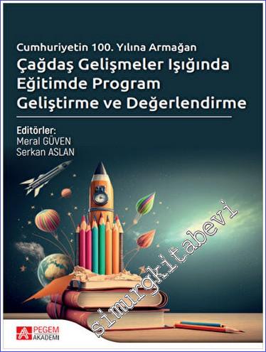 Çağdaş Gelişmeler Işığında Eğitimde Program Geliştirme ve Değerlendirm