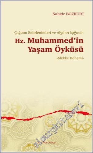 Çağının Belirlenimleri ve Algıları Işığında Hz. Muhammed'in Yaşam Öykü