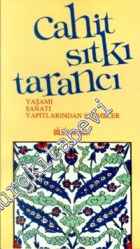 Cahit Sıtkı Tarancı: Yaşamı, Sanatı, Yapıtlarından Seçmeler