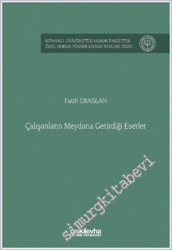 Çalışanların Meydana Getirdiği Eserler - İstanbul Üniversitesi Hukuk F