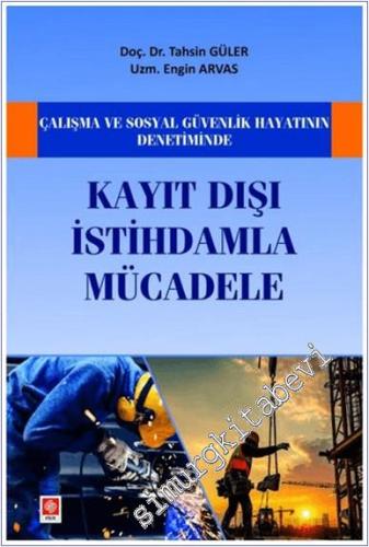 Çalışma ve Sosyal Güvenlik Hayatının Denetiminde Kayıt Dışı İstihdamla