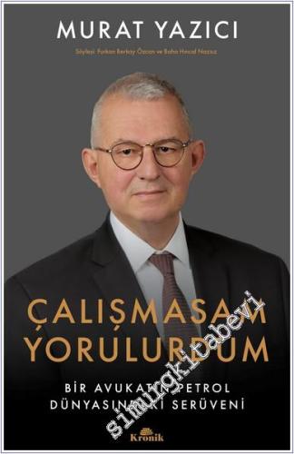 Çalışmasam Yorulurdum: Bir Avukatın Petrol Dünyasındaki Serüveni - 202