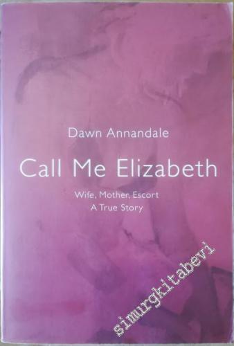 Call Me Elizabeth: Wife Mother Escort