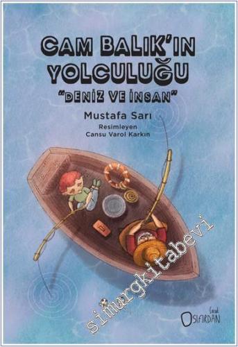 Cam Balık'ın Yolculuğu - Deniz ve İnsan - 2024