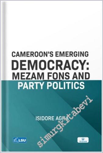 Cameroon's Emerging Democracy: Mezam Fons and Party Politics - 2024