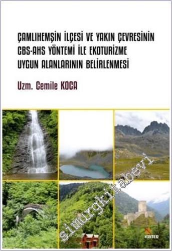 Çamlıhemşin İlçesi ve Yakın Çevresinin CBS - AHS Yöntemi İle Ekoturizm