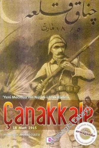 Çanakkale 18 Mart 1915: Yeni Mecmûa'nın Nüsha-i Fevkalâdesi