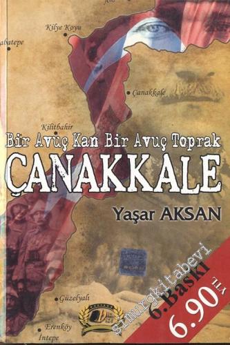 Çanakkale: Bir Avuç Kan Bir Avuç Toprak