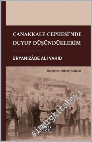 Çanakkale Cephesi'nde Duyup Düşündüklerim - 2024