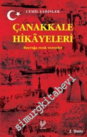 Çanakkale Hikayeleri - Bayrağa Renk Verenler