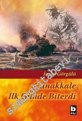 Çanakkale İlk Günde Biterdi