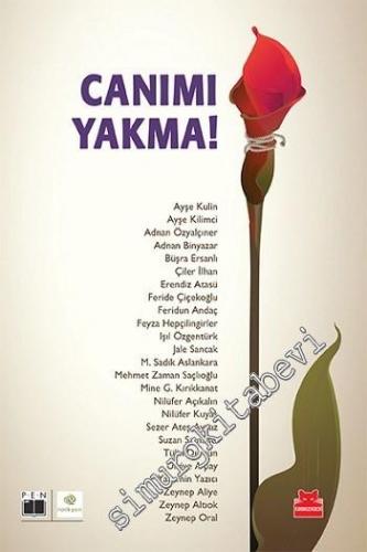 Canımı Yakma ! 25 Yazardan Öyküler