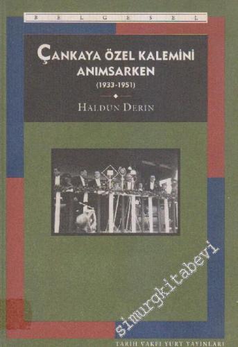 Çankaya Özel Kalemini Anımsarken 1933 - 1951