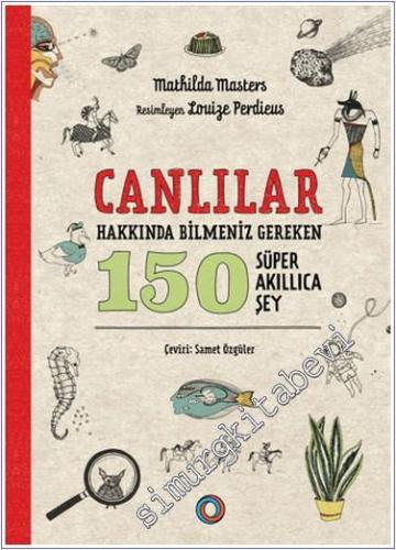 Canlılar Hakkında Bilmeniz Gereken 150 Süper Akıllıca Şey - 2024