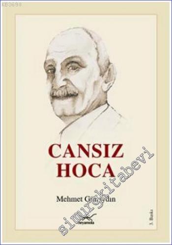 Cansız Hoca: Çağdaş Din Bilgini Mustafa Cansız'ın Hayatı ve Din Eğitim