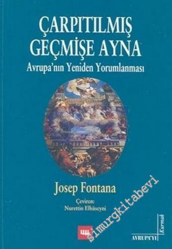 Çarpıtılmış Geçmişe Ayna: Avrupa'nın Yeniden Yorumlanması