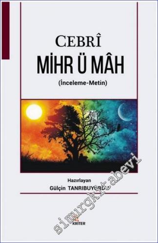 Cebri Mihr ü Mah : İnceleme - Metin - 2018