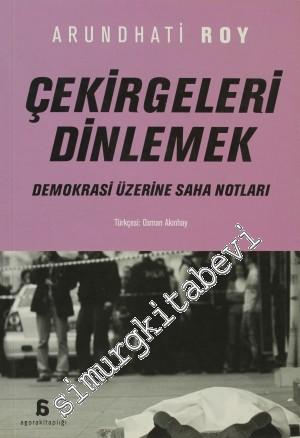 Çekirgeleri Dinlemek: Demokrasi Üzerine Saha Notları