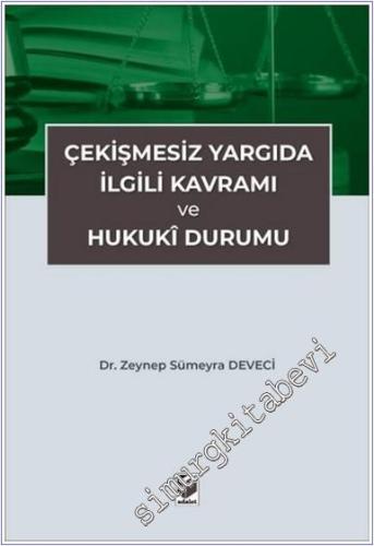 Çekişmesiz Yargıda İlgili Kavramı ve Hukuki Durumu - 2024