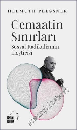 Cemaatin Sınırları : Sosyal Radikalizmin Eleştirisi - 2024