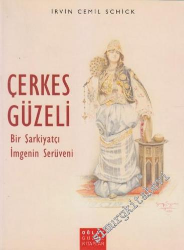 Çerkes Güzeli: Bir Şarkiyatçı İmgenin Serüveni