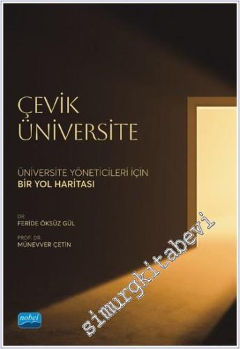 Çevik Üniversite - Üniversite Yöneticileri İçin Bir Yol Haritası - 202