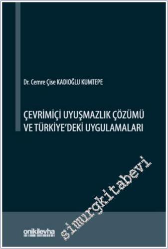 Çevrimiçi Uyuşmazlık Çözümü ve Türkiye'deki Uygulamaları - 2025