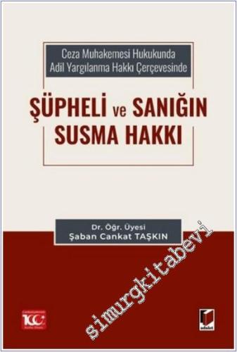 Ceza Muhakemesi Hukukunda Adil Yargılanma Hakkı Çerçevesinde Şüpheli v