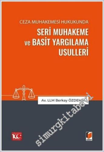 Ceza Muhakemesi Hukukunda Seri Muhakeme ve Basit Yargılama Usulleri - 